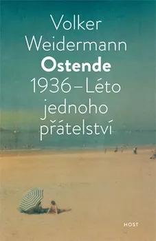 Ostende 1936: Léto přátelství - Volker Weidermann