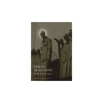 Duchovní literatura Andrea Riccardi: Století mučedníků