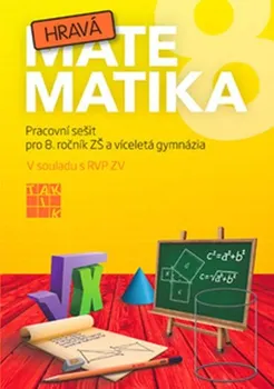 Matematika Hravá matematika 8: PS pro 8. ročník ZŠ a víceletá gymnázia - kolektiv autorů