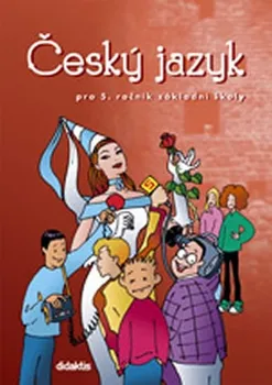 Český jazyk Český jazyk: učebnice (5. ročník ZŠ) - M. Horáčková