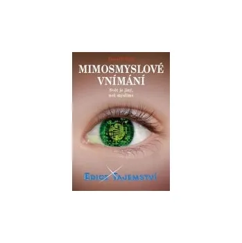 Russell Targ: Mimosmyslové vnímání – Svět je jiný, než myslíme Russell Targ: Mimosmyslové vnímání – Svět je jiný, než myslíme
