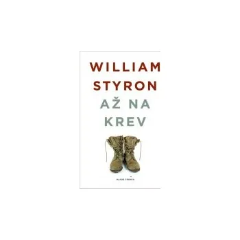 Až na krev - William Styron
