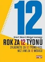 Osobní rozvoj Brian P. Moran, Michael Lennington: Rok za 12 týdnů - Zvládněte za 12 týdnů