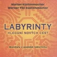 Marion Küstenmacher: Labyrinty - Hledání nových cest