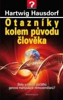 Hartwig Hausdorf: Otazníky kolem původu člověka. Stály u našich počátků genové manipulace mimozemšťa