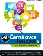 Osobní rozvoj Miroslav Severa, Lukáš Krška: Černá ovce facebooku... jak (ne)vydělávat na sociálních sítích