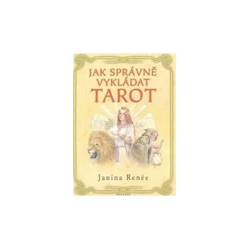 Janina Renée: Jak správně vykládat tarot