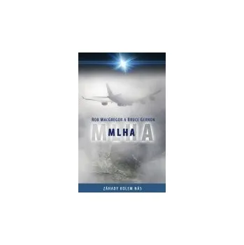 Rob MacGregor, Bruce Gernon: Mlha (Edice Záhady kolem nás 1)