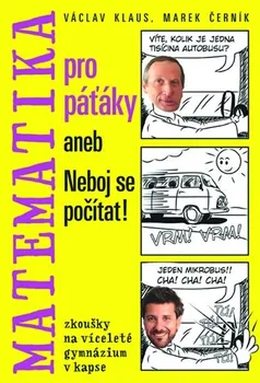 Matematika Matematika pro páťáky aneb Neboj se počítat! - Václav Klaus ml., Marek Černík