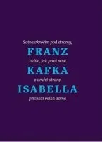 Isabella: Povídky a jiné texty - Franz Kafka