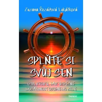 Osobní rozvoj Splňte si svůj sen - Zuzana Řezáčová Lukášková