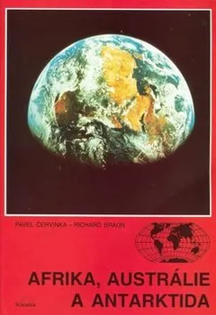 Afrika, Austrálie a Antarktida - Pavel Červinka, Richard Braun