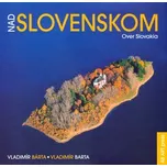 Nad Slovenskom - Vladimír Bárta,…