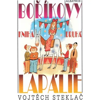 Boříkovy lapálie - Kniha druhá - Vojtěch Steklač
