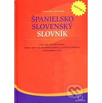 Slovník Španielsko - slovenský slovník - Ladislav Trup; Eva Tallová