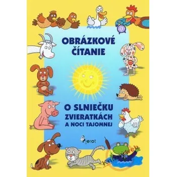 Obrázkové čítanie o slniečku, zvieratkach a noci tajomnej - Alena Schejbalová