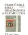 Staročeská Bible drážďanská a olomoucká I/II