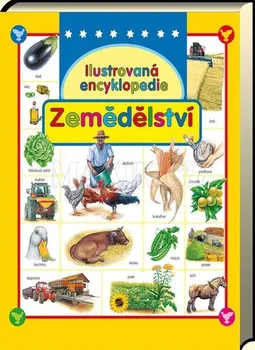 Encyklopedie Ilustrovaná encyklopedie zemědělství