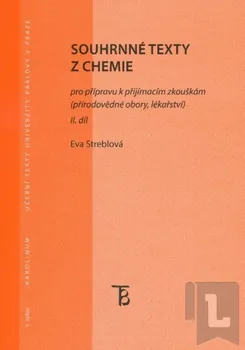 Chemie Souhrnné texty z chemie pro přípravu k přijímacím zkouškám II. díl: Eva Streblová