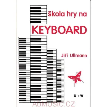 Škola hry na keyboard - Jiří Ullmann (2018, brožovaná)