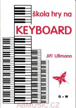 Škola hry na keyboard - Jiří Ullmann (2018, brožovaná)