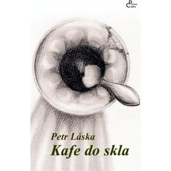 Kafe do skla - Petr Láska