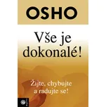 Vše je dokonalé! - Osho