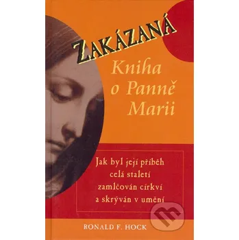 Zakázaná kniha o Panně Marii - Ronald F. Hock