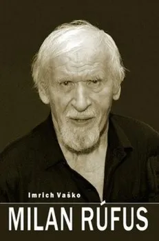 Literární biografie Milan Rúfus - Imrich Vaško