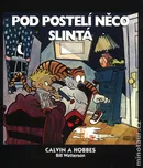 Calvin a Hobbes: Pod postelí něco slintá
