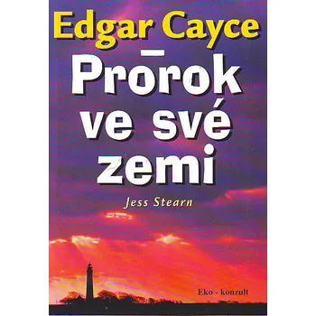 Edgar Cayce - Prorok ve své zemi - Jees Stearn