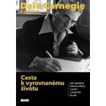 Dale Carnegie: Cesta k vyrovnanému…