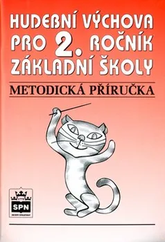 Hudební výchova Hudební výchova pro 2.ročník základní školy: Metodická příručka - Marie Lišková
