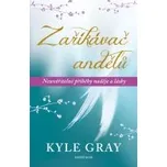 Kyle Gray: Zaříkávač andělů -…