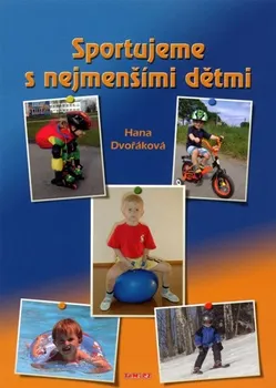 Bystrá hlava Sportujeme s nejmenšími dětmi - Hana Dvořáková