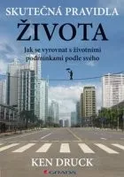 Osobní rozvoj Ken Druck: Skutečná pravidla života - Jak se vyrovnat s životními podmínkami podle svého