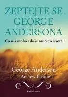 Osobní rozvoj George Anderson, Andrew Barone: Zeptejte se George Andersona - Co nás mohou duše naučit o životě