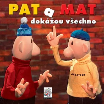 Pohádka Pat a Mat dokážou všechno - Vladimír Jiránek; Pavel Sýkora