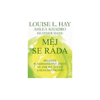 Duchovní literatura Měj se ráda - Louise L. Hay a kol. (2015, brožovaná bez přebalu matná)