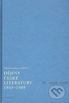Dějiny české literatury 1945 - 1989 II