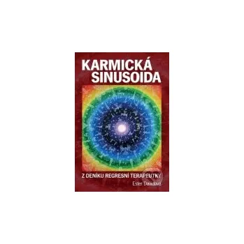 Ester Davidová: Karmická sinusoida - Z deníku regresivní terapeutky