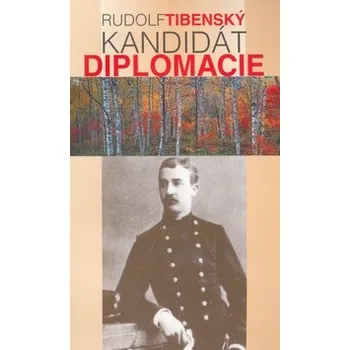 Kandidát diplomacie - Rudolf Tibenský…