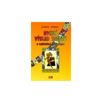 Zuzana Antares: Rychlý výklad tarotu a vykládání sobě sama