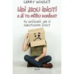 Larry Winget: Lidi jsou idioti a já to…