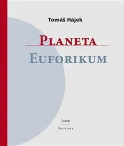 Poezie Planeta Euforikum - Tomáš Hájek 