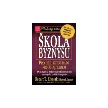 Osobní rozvoj Robert T. Kiyosaki: Škola byznysu - Bohatý táta