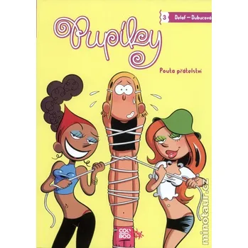 Pupíky 3 - Pouta přátelství - Marc Delaf; Maryse Dubuc