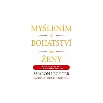 Osobní rozvoj Sharon L. Lechter: Myšlením k bohatství pro ženy