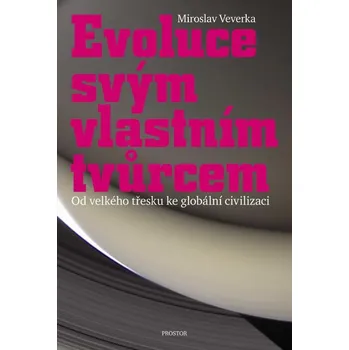 Příroda Evoluce svým vlastním tvůrcem - Miroslav Veverka