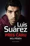 Přes čáru: Můj příběh - Luis Suárez